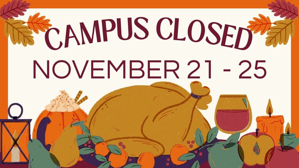 Thanksgiving campus closure 11/21-25