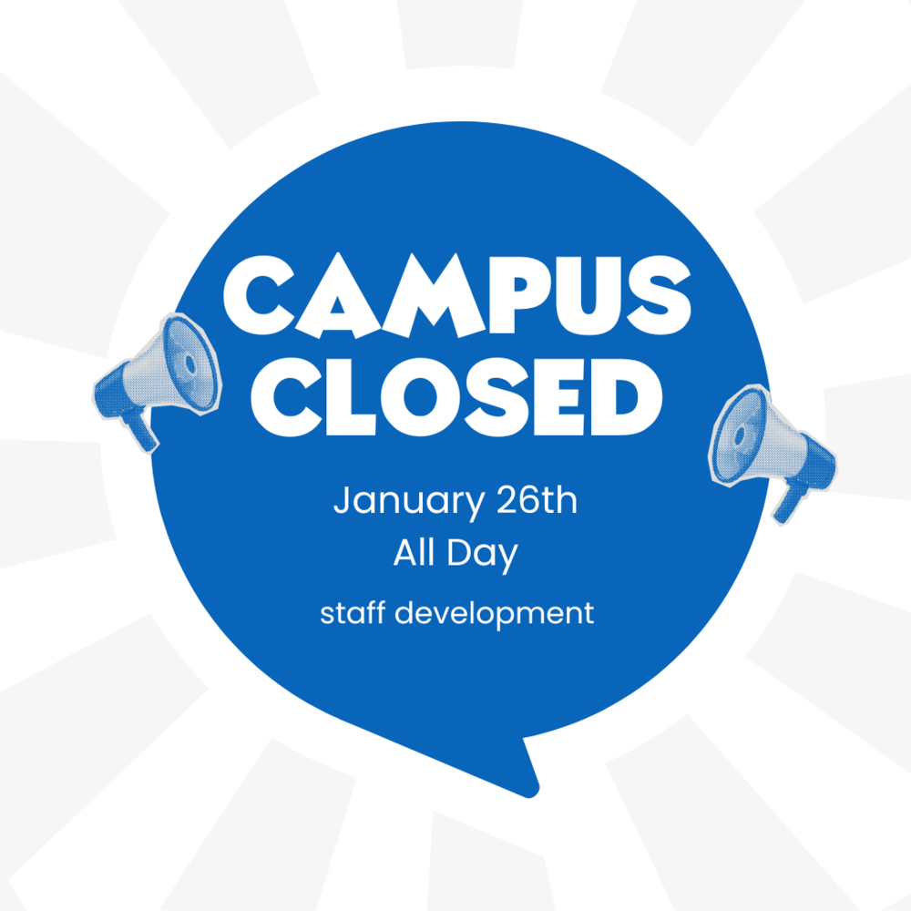Campus closed Friday January 26th for staff development training